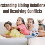 Understanding Sibling Relationships and Resolving Conflicts