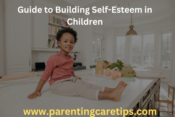 Guide to Building Self-Esteem in Children