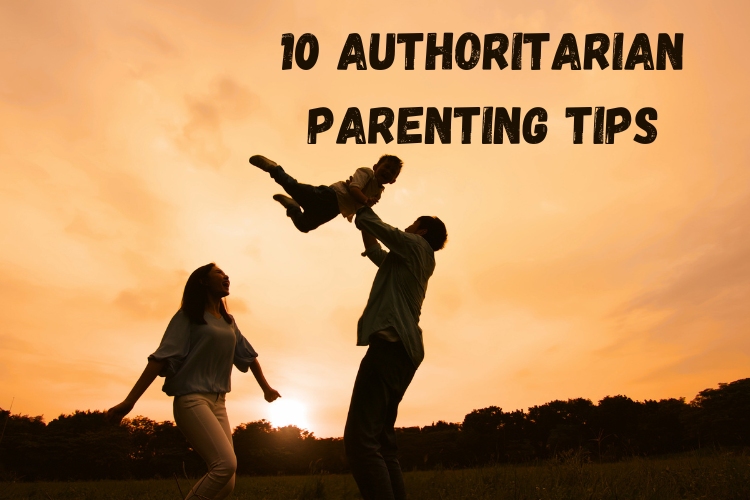 10 Authoritarian Parenting Tips for Structure and Discipline